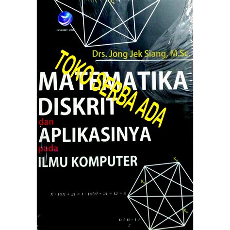 Jual Matematika Diskrit Dan Aplikasinya Pada Ilmu Komputer Jong Jek