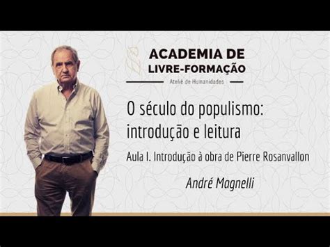 Curso O S Culo Do Populismo Introdu O E Leitura Aula I Introdu O