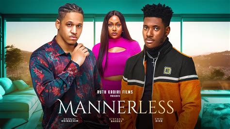 MANNERLESS -CHIDI DIKE STEPHANIA BASSEY ERONINI OSINACHI - YouTube