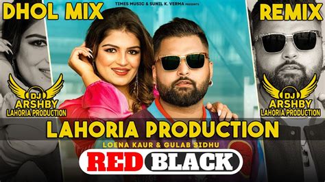 Red Black Dhol Remix Gulab Sidhu Lahoria Production Original New