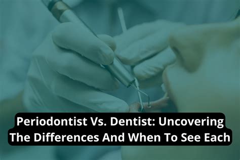 Periodontist Vs Dentist Uncovering The Differences And When To See