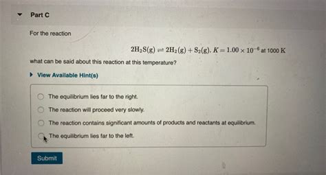 Solved Part For The Reaction 2h2sg 2h2g S2g K