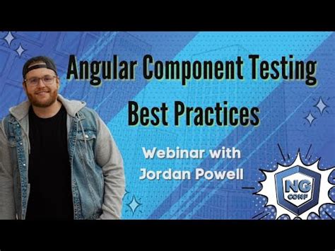 Angular Component Testing Best Practices Jordan Powell Ng Conf