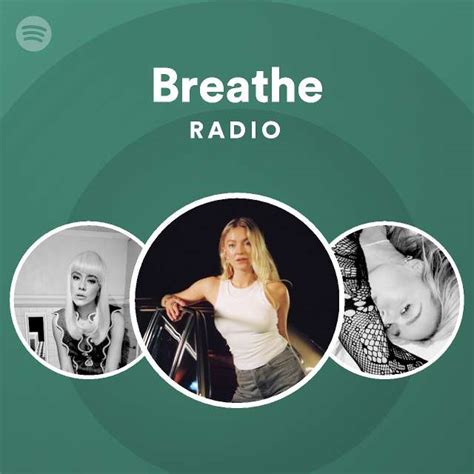 Breathe Radio Playlist By Spotify Spotify