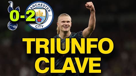 EL CITY LOGRA UNA VICTORIA CLAVE ANTE EL TOTTENHAM 0 2 Y TIENE LA