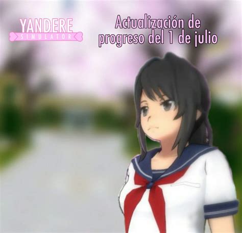 Yandere Simulator Actualización De Progreso Del 1 De Julio Yandere