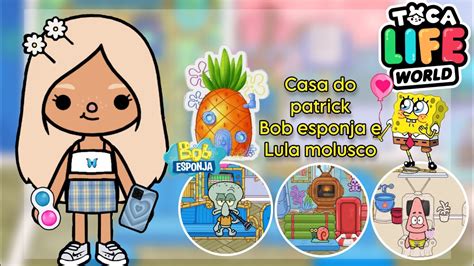 Novas Casas Toca Life Do Bob Esponja Patrick E Lula Molusco Nova