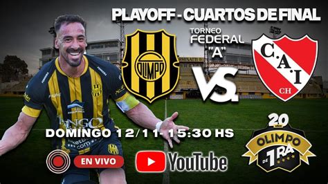 Federal A Olimpo De Primera Play Off Cuartos De Final Olimpo Vs