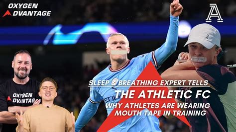 The Athletic Why Erling Haaland Sleeps With Tape On His Mouth