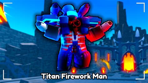 New Update Wow I Got Titan Firework Man 🤑 Roblox Toilet Tower Defense Youtube