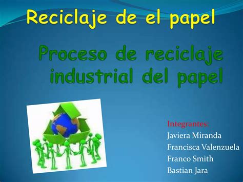 Proceso De Reciclaje Industrial De El Papel Ppt