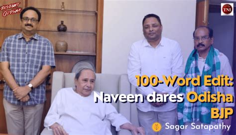 100 Word Edit Naveen Dares Odisha Bjp The News Insight