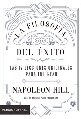 La Filosof A Del Xito Las Lecciones Originales Para Triunfar Hill