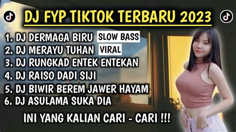 Dj Tiktok Terbaru Dj Dermaga Biru X Merayu Tuhan X Rungkad X