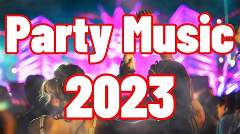 PARTY MUSIC MIX 2023 Mashups Remixes Of Popular Songs DJ Remix