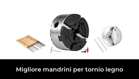 Migliore Mandrini Per Tornio Legno Nel Secondo Gli Esperti