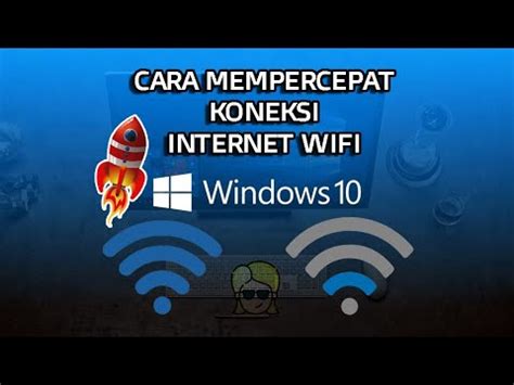 Cara Mempercepat WIFI Internet Di Windows 10 100 WORK YouTube