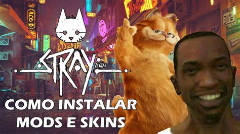 Stray Pc Como Instalar Mods De Skins Youtube