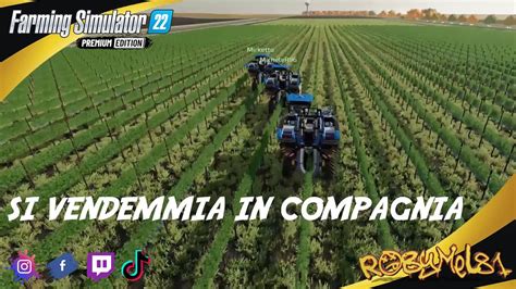 SI VENDEMMIA IN COMPAGNIA DA MIRKETTO PAL FARMING SIMULATOR 22 ITA