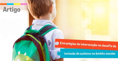 Estratégias de intervenção no desafio da inclusão do autismo no âmbito