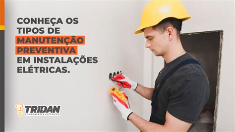 Manuten O Preventiva Em Instala Es El Tricas Qual A Import Ncia E