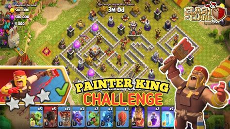 Easily 3 Star Painter King Challenge CLASH OF CLANS YouTube