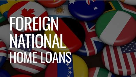 Foreign National Home Loans