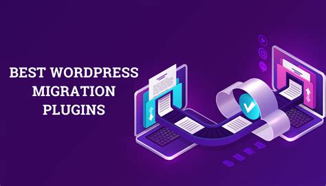 8 Best WordPress Migration Plugins Compared Fast Easy