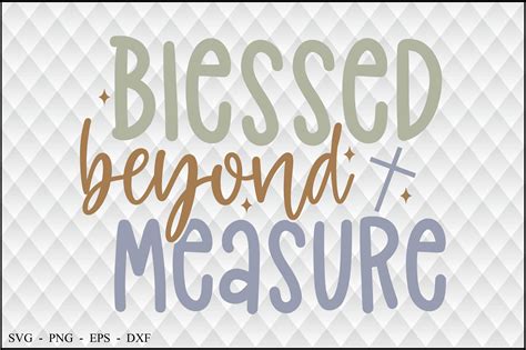 Blessed Beyond Measure Graphic by creativemomenul022 · Creative Fabrica