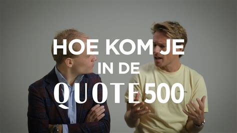 Quote 500 2018 Hoe Kom Je In De Lijst Youtube