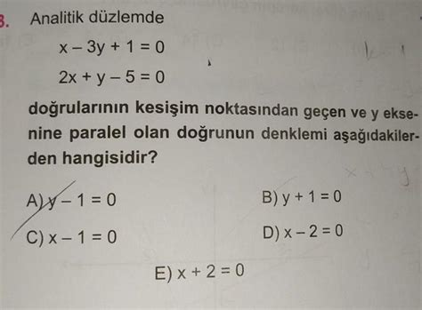 3 Analitik Düzlemde X 3y 1 0 2x Y 5 0 Doğrularının Kesişim