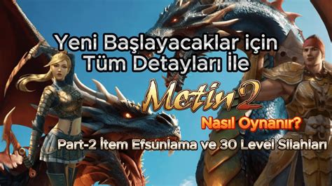 Metin Nas L Oynan R Part T M Detaylar Yla Efsunlar Ve Level