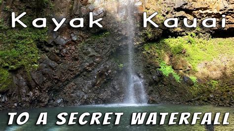 Kayaking Kauais Wailua River And Hiking To Secret Falls Youtube