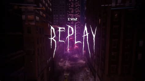 Iyaz Replay Sped Up Lyrics Youtube