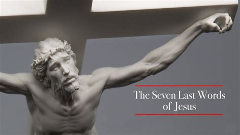 Seven Last Words Of Jesus On The Cross Youtube