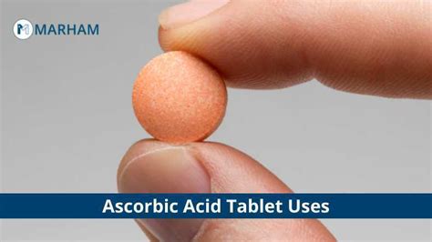 4 Amazing Ascorbic Acid Tablet Uses! | Marham