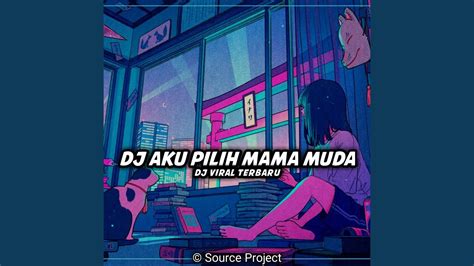 DJ AKU PILIH MAMA MUDA MENGKANE INS YouTube