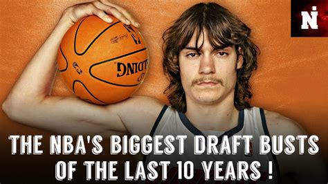 The Biggest NBA Draft Busts Of The Last 10 Years YouTube