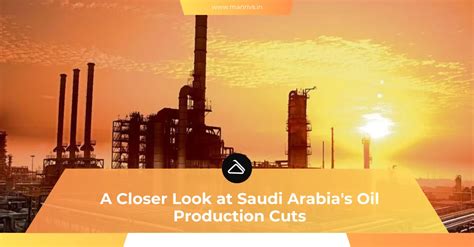 A Closer Look At Saudi Arabias Oil Production Cuts