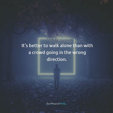 36 Walk Alone Quotes That Will Give You The Power To Keep Going