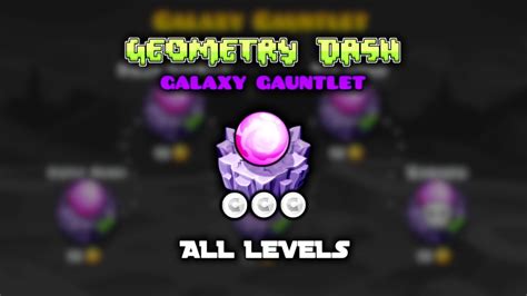 All Galaxy Gauntlet Levels All Coins 100 Complete Geometry Dash 2