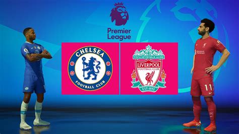 Fifa 22 Chelsea Vs Liverpool Full Match Premier League 22 23 [pc