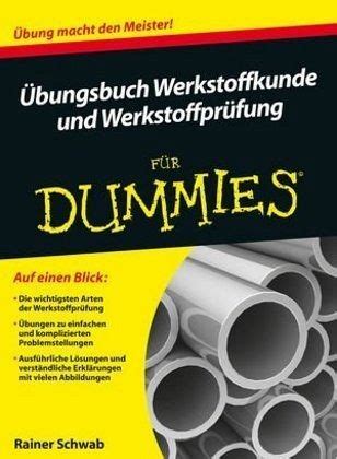 Übungsbuch Werkstoffkunde und Werkstoffprüfung für Dummies von Rainer