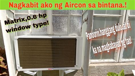 Nagkabit Ako Ng Aircon Sa Bintana D I Y Matrix Hp Window Type