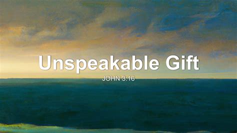 Unspeakable Gift Sermon By Sermon Research Assistant John