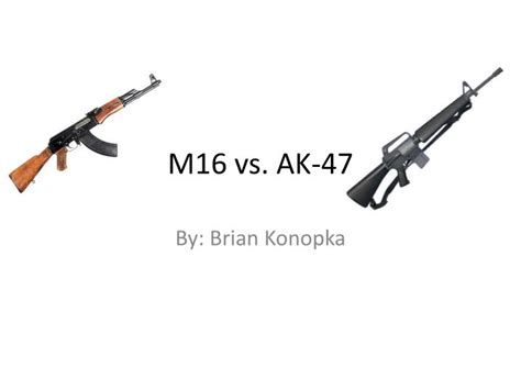 PPT - M16 vs. AK-47 PowerPoint Presentation, free download - ID:2637148