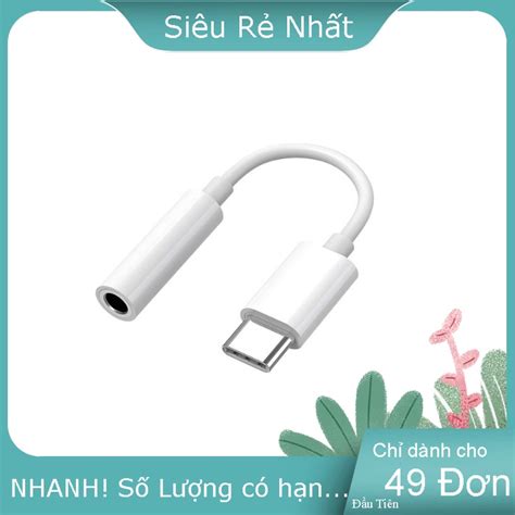 Cáp Chuyển Đổi USB Type C Sang Jack 3 5 mm Cho Tai Nghe Bảo Hành 1 đổi