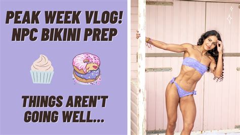 Peak Week Vlog Npc Bikini Prep Gaining Weight Things Aren T Going