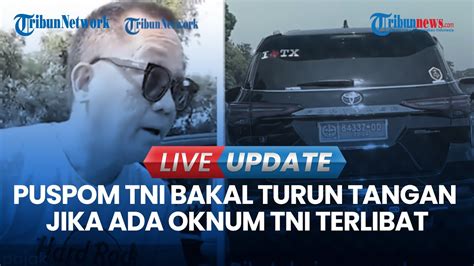 LIVE UPDATE I Sopir Fortuner Arogan Yang Pakai Pelat Dinas TNI Palsu