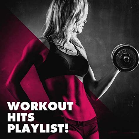 Workout Hits Playlist Von Ultimate Dance Hits Cardio Workout Crew